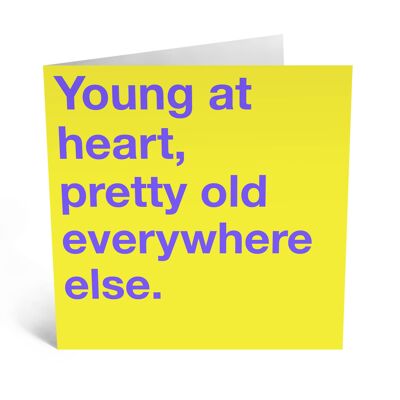 Young At Heart Funny Birthday Card