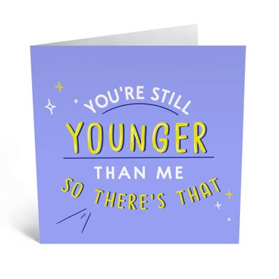 Sei ancora più giovane di me Card