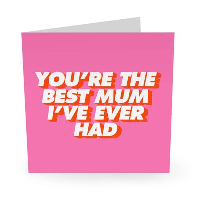 Du bist die beste Mutter, die ich je hatte, süße Liebeskarte