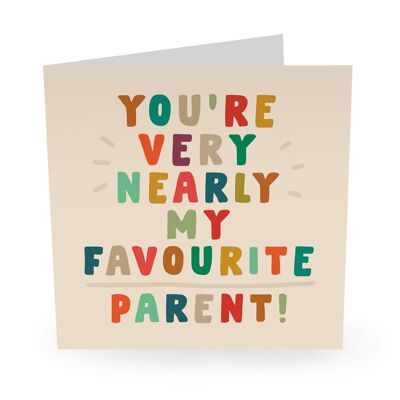 You’re Very Nearly My Favorite Parent Cute Birthday Card