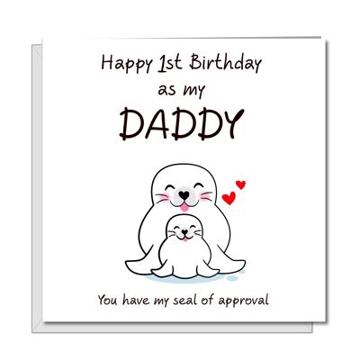 1st Birthday Card for Daddy - Dad & Seal