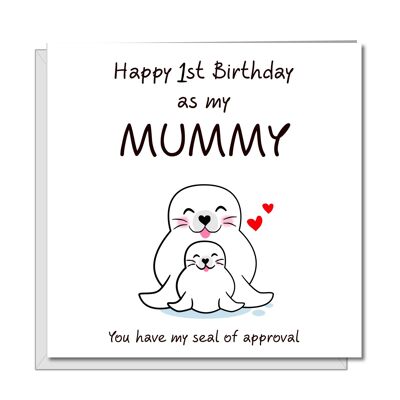 Tarjeta de 1er cumpleaños para mamá - Mamá y foca