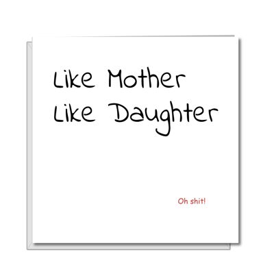 Geburtstags-/Muttertagskarte – wie Mutter wie Tochter
