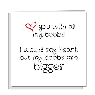 Birthday Anniversary Valentines Day Card - Boobs are Bigger