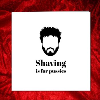 Funny Beard Card - Male - Shaving for Pussies 3