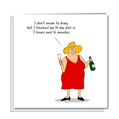 Funny Birthday Card -  Female - Finished Diet in 3 Hours