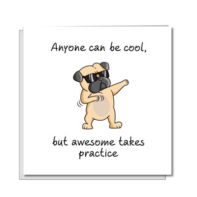 Funny Birthday Card - Awesome Takes Practice - Humorous