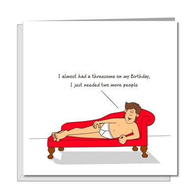 Funny Birthday Card - Male - Almost Had a Threesome