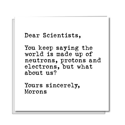 Funny Birthday Card - Student Teacher Dear Scientists Morons