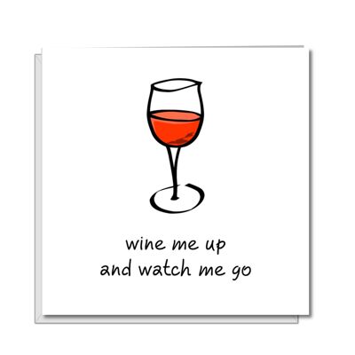 Tarjeta de cumpleaños divertida - Wine Up, Watch Me Go