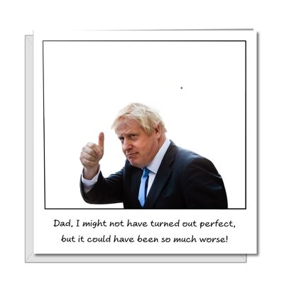 Divertente biglietto per la festa del papà di Boris Johnson - Papà, potrebbe andare peggio