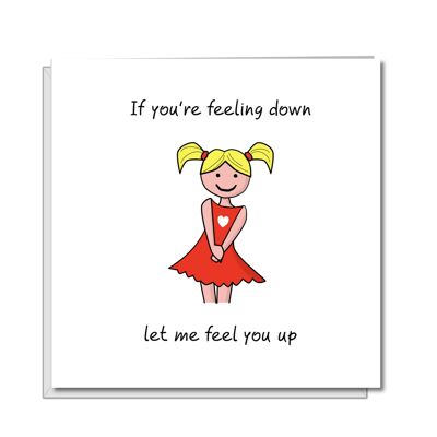 Tarjeta divertida de novio/marido - Feeling Down Feel You Up