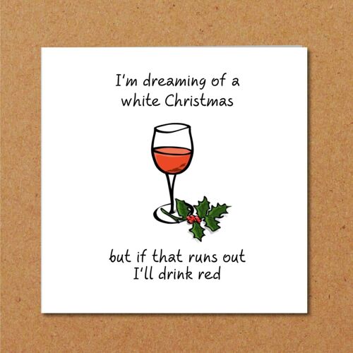 Funny Christmas Card - Dreaming of White Christmas - Wine