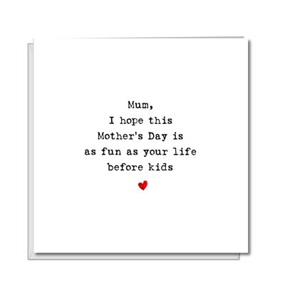 Funny Mother's Day Card - Life Before Kids