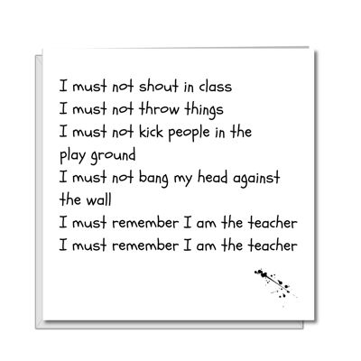 Funny Teacher Card - I am the Teacher Lines