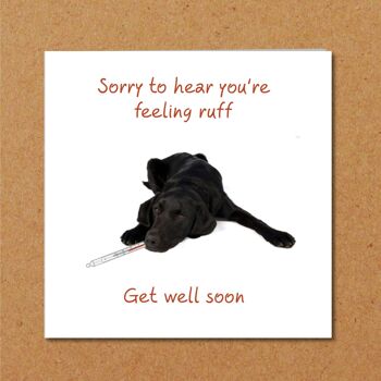 Get Well Soon Card - Feel Better - Sick as a Dog Labrador 2