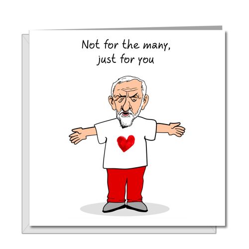 Jeremy Corbyn Valentines Day Card - For You Not The Many