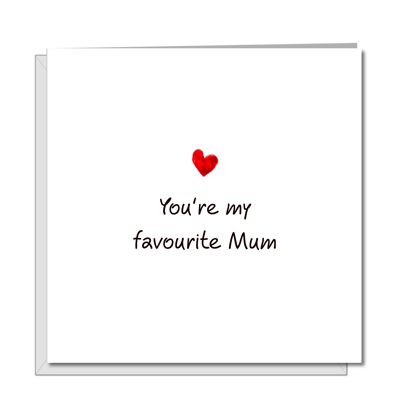 Mothers Day Card - You're my Favourite Mum