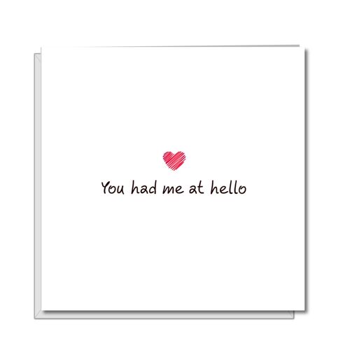 Romantic Anniversary, Valentines Card - Had Me at Hello