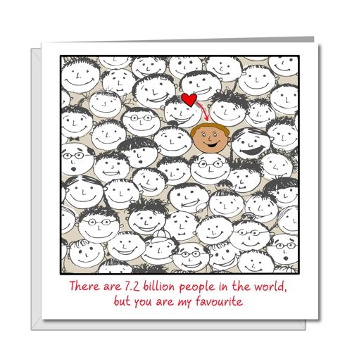 Valentines Birthday Card - Seven Billion Men You Favourite