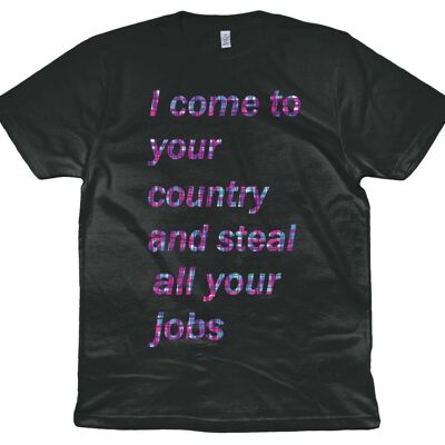 Ich komme in dein Land und klau dir alle deine Jobs Bio-T-Shirt - Weiß