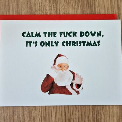 Funny Rude Christmas Card - Calm Down