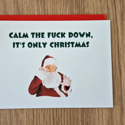 Funny Rude Christmas Card - Calm Down