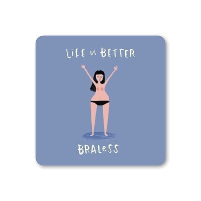 Life Is Better Braless Coaster pack of 6