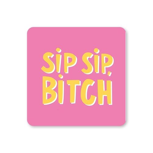 Sip Sip Bitch Coaster pack of 6