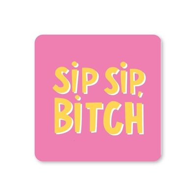 Sip Sip Bitch Coaster pack of 6