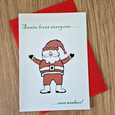 Lustige unhöfliche Weihnachtskarte - der Weihnachtsmann liebt alle
