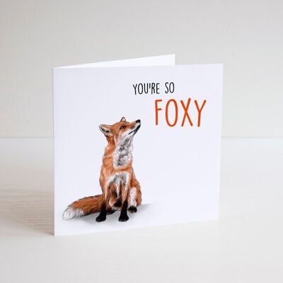 You're so Foxy - happy birthday - cool birthday card - funny birthday cards - animal cards - animal pun card - foxy - fathers day card - fox