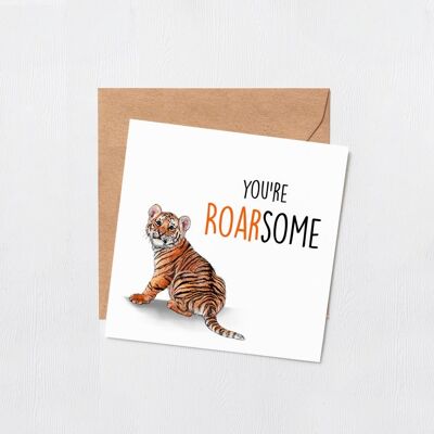 You're Roarsome – Tiger – Happy Birthday – coole Geburtstagskarte – lustige Geburtstagskarten – Grußkarten – Katzenliebhaberkarte – innen blanko