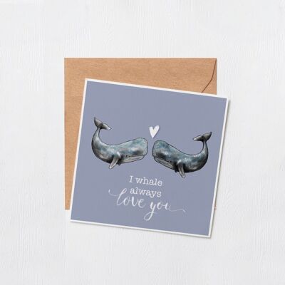 I Whale ti amo sempre carta - biglietti di auguri - biglietti divertenti - buon compleanno - biglietto di San Valentino - biglietti d'amore - animali - vuoto all'interno