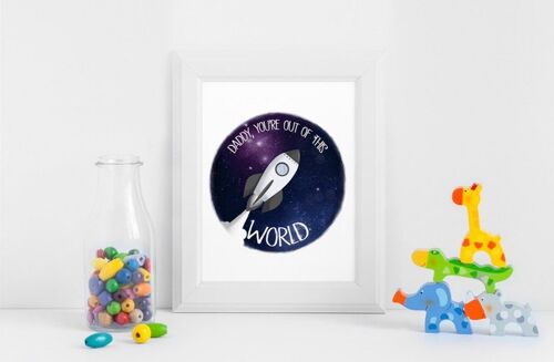 Out of this world Print - Out of space print - nursery artwork - Bedroom art - gift ideas - wall decor - happy birthday dad - Art - best dad - A4