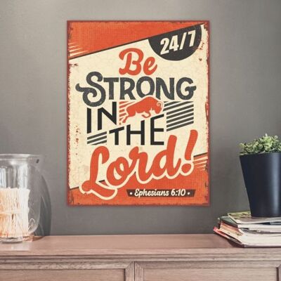 Metal sign large - Be strong in the Lord