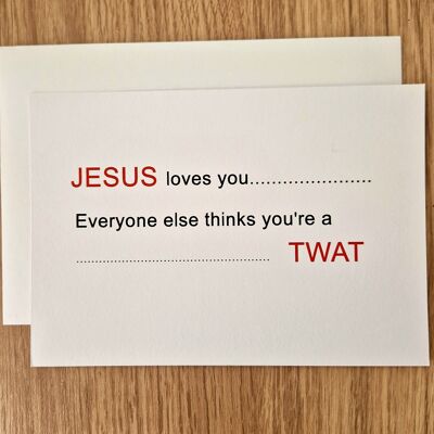 Funny Greetings Card/General Card/Birthday Card - Jesus Loves You