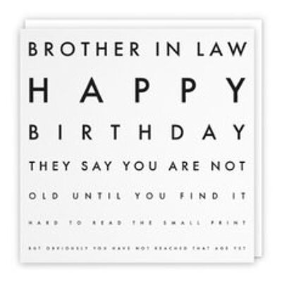 Hunts England Brother In Law Humorous Joke Birthday Card - Brother In Law - Happy Birthday - They Say You Are Not Old Until You Find It Hard To Read The Small Print... - Letters Collection