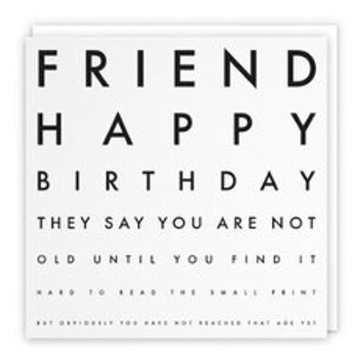 Hunts England Friend Humorous Joke Birthday Card - Friend - Happy Birthday - They Say You Are Not Old Until You Find It Hard To Read The Small Print... - Letters Collection