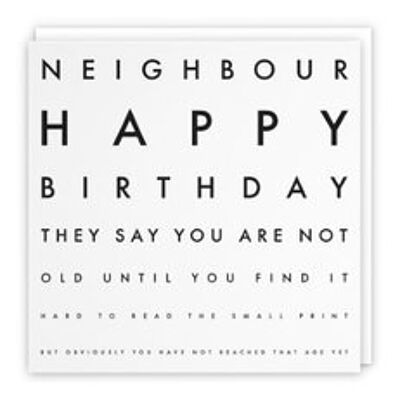 Hunts England Neighbour Humorous Joke Birthday Card - Neighbour - Happy Birthday - They Say You Are Not Old Until You Find It Hard To Read The Small Print... - Letters Collection