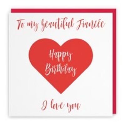 Hunts England Fiancée Romantic Birthday Card - To My Beautiful Fiancée - Happy Birthday - I Love You - Love Heart Collection