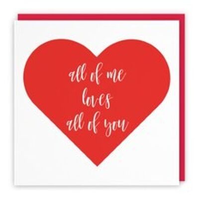 Hunts England Romantic Birthday / Anniversary Card - All Of Me Loves All Of You - Love Heart Collection