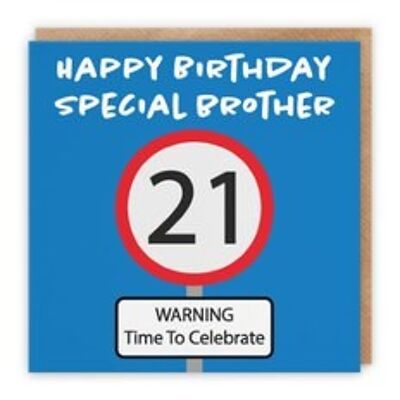 Hunts England Brother 21st Birthday Card - Happy Birthday - Special Brother - Warning Time To Celebrate - Road Sign Collection