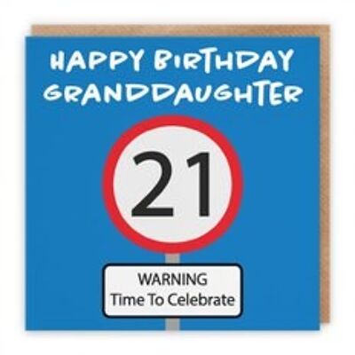 Hunts England Granddaughter 21st Birthday Card - Happy Birthday - Granddaughter - Warning Time To Celebrate - Road Sign Collection