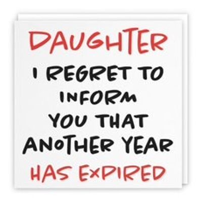 Hunts England Daughter Humorous Birthday Card - Daughter - I Regret To Inform You That Another Year Has Expired - Retro Collection