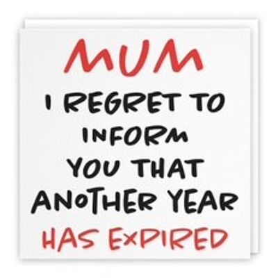 Hunts England Mum Humorous Birthday Card - Mum - I Regret To Inform You That Another Year Has Expired - Retro Collection