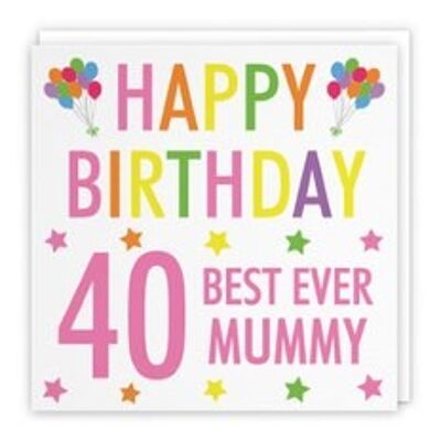 Hunts England Mummy 40th Birthday Card - 'Happy Birthday' - 'Best Ever Mummy' - Colourful Collection