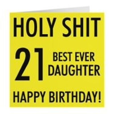 Hunts England Daughter 21st Birthday Card - Holy Shit - 21 Best Ever Daughter - Happy Birthday! - Holy Shit Collection