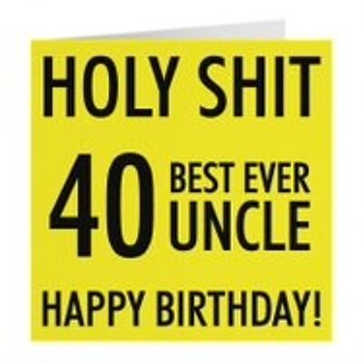Hunts England Uncle 40th Birthday Card - Holy Shit - 40 Best Ever Uncle - Happy Birthday! - Holy Shit Collection