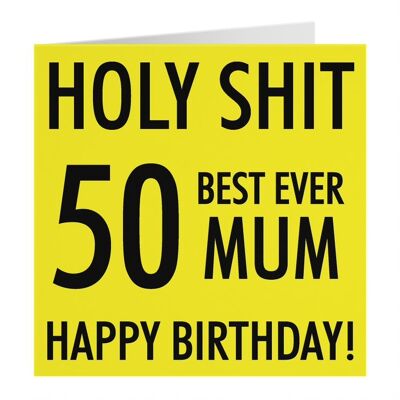 Hunts England Mum 50th Birthday Card - Holy Shit - 50 Best Ever Mum - Happy Birthday! - Holy Shit Collection
